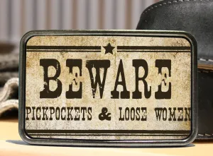 Beware Pickpockets and Loose Women Belt Buckle